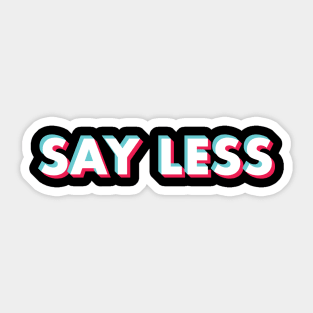 Say Less Glitch White Sticker